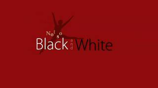 Not So Black and White