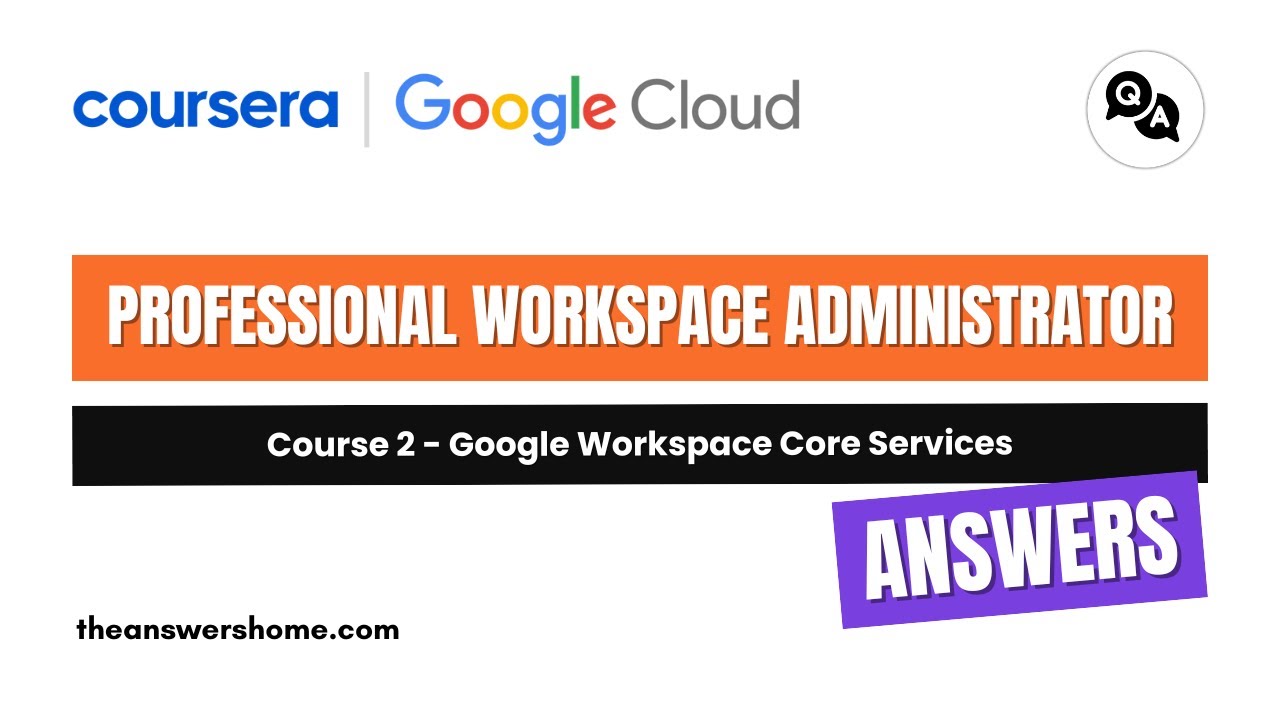 Google Workspace Core Services Coursera Answers || theanswershome
