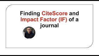 Finding CiteScore and Impact Factor (IF) of a journal