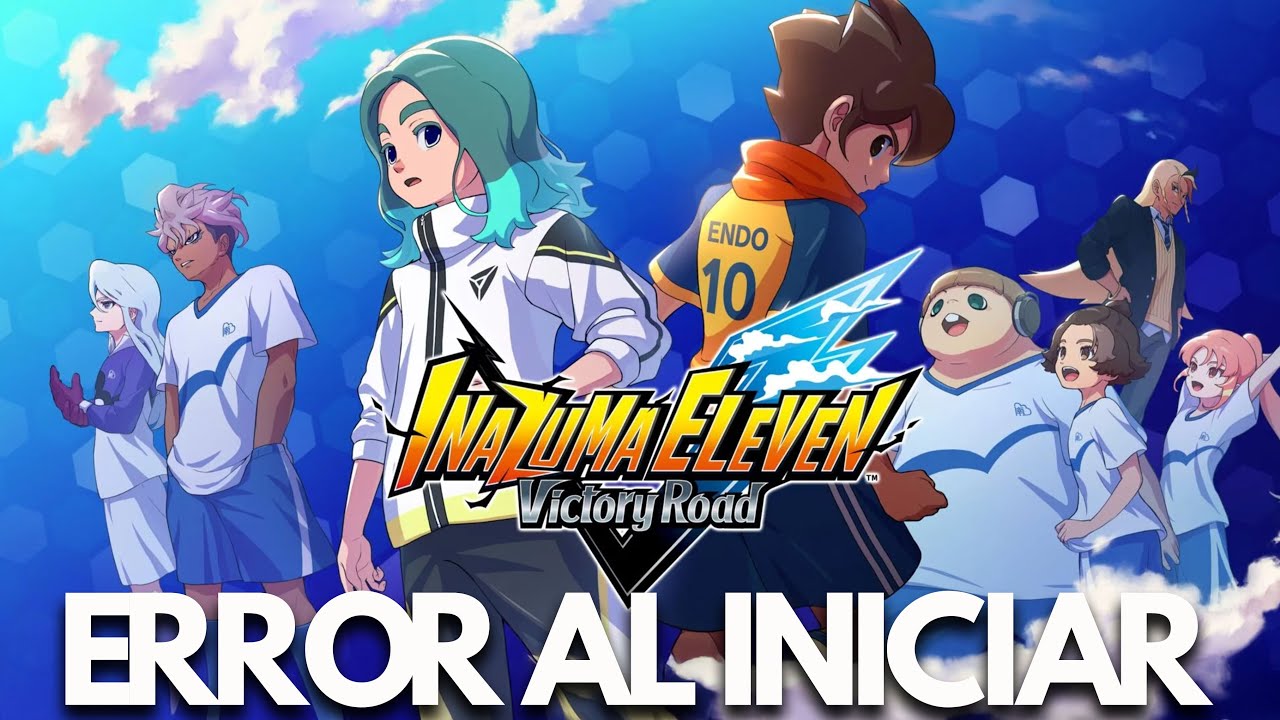 INAZUMA ELEVEN: Victory Road Error al Iniciar/No Inicia, Pantalla Negra, Se Bloquea PC | SOLUCIÓN✅