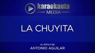 Karaokanta - Antonio Aguilar - La chuyita