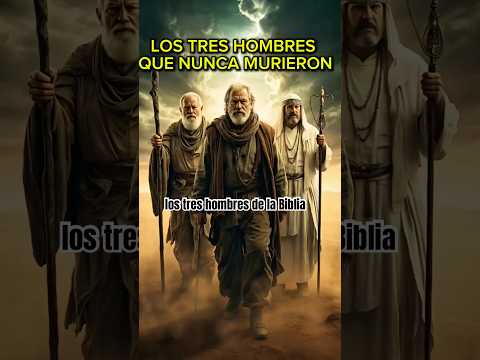 Los Tres Hombres Inmortales de la Biblia: Enoc, Elías y Melquisedec