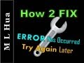 How To FIX An Error Has Occurred Please Try Again Later By MSDV88