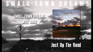 Just Up The Road - Will Hoge - Small Town Dreams