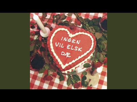 Ingen vil elsk dæ