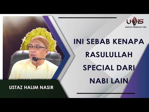 Istimewanya Rasulullah dari Nabi Lain | Ustaz Halim Nasir