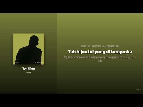 TULUS - Teh Hijau | Lyric Video