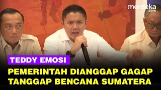 Download lagu [Full] Teddy Emosi! Pemerintah Dianggap Gagap Bencana: Prabowo Gibran Sudah Kesana, Masih Aja! mp3