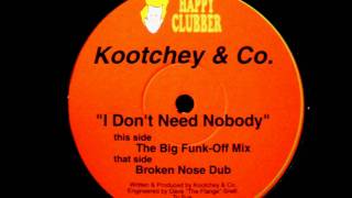 Kootchey & Co: I Dont Need Nobody
