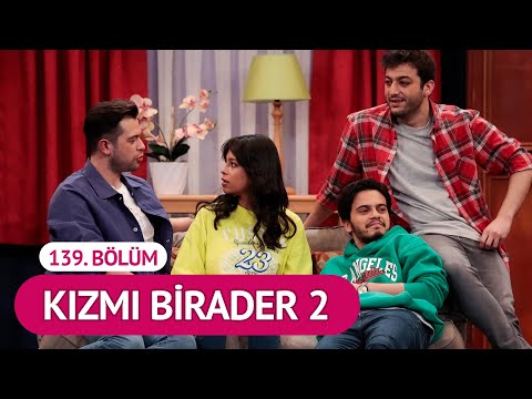 Kızmı Birader 2 (139. Bölüm) - Çok Güzel Hareketler 2