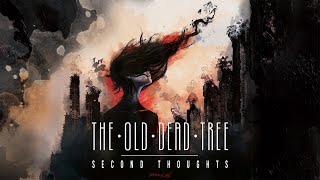 The Old Dead Tree - &#39;Second Thoughts&#39; (Official Album Stream)