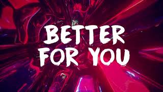 Better For You Lyric video