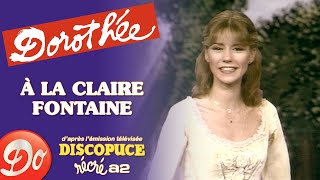 Dorothée - À la claire fontaine | Discopuce | LE JARDIN DES CHANSONS | Comptine pour enfant