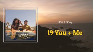 Dan + Shay - 19 You + Me (Lyrics)