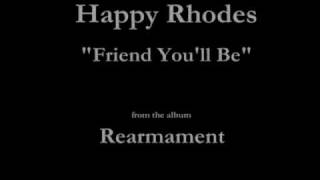Happy Rhodes - Rearmament - 06 - &quot;Friend You&#39;ll Be&quot; (1986)