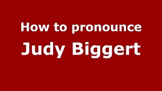 How to pronounce Judy Biggert