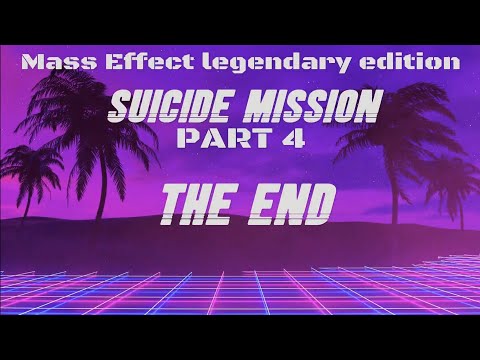 4k Mass Effect 2 Legendary Edition - Suicide Mission - Part 4 - The End - Insanity - Engineer