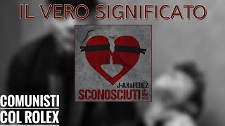 IL VERO SIGNIFICATO DI "SCONOSCIUTI DA UNA VITA" DI J-AX E FEDEZ