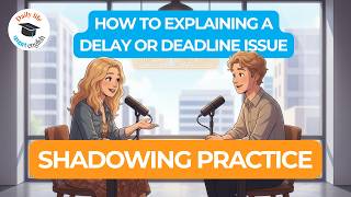 Easy English Conversation for Explaining a Delay or Deadline Issue | Daily Life Smart English