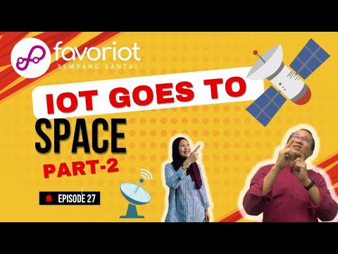 Favoriot Sembang Santai - Episode 27 (IoT Goes to Space - Part 2)