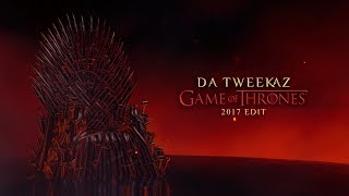 Da Tweekaz - Game of Thrones (2017 Edit)