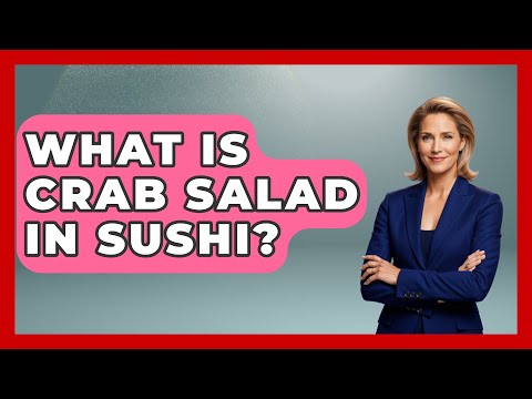 What Is Crab Salad In Sushi? - Japan Past and Present