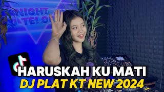 Download lagu DJ HARUSKAH KU MATI PLAT KT mp3