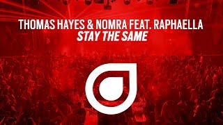 Thomas Hayes & Nomra feat. Raphaella - Stay The Same [OUT NOW]