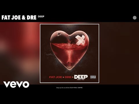 Fat Joe, Dre - Deep (Audio)
