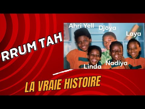 Les Rrum-tah  - La vraie histoire
