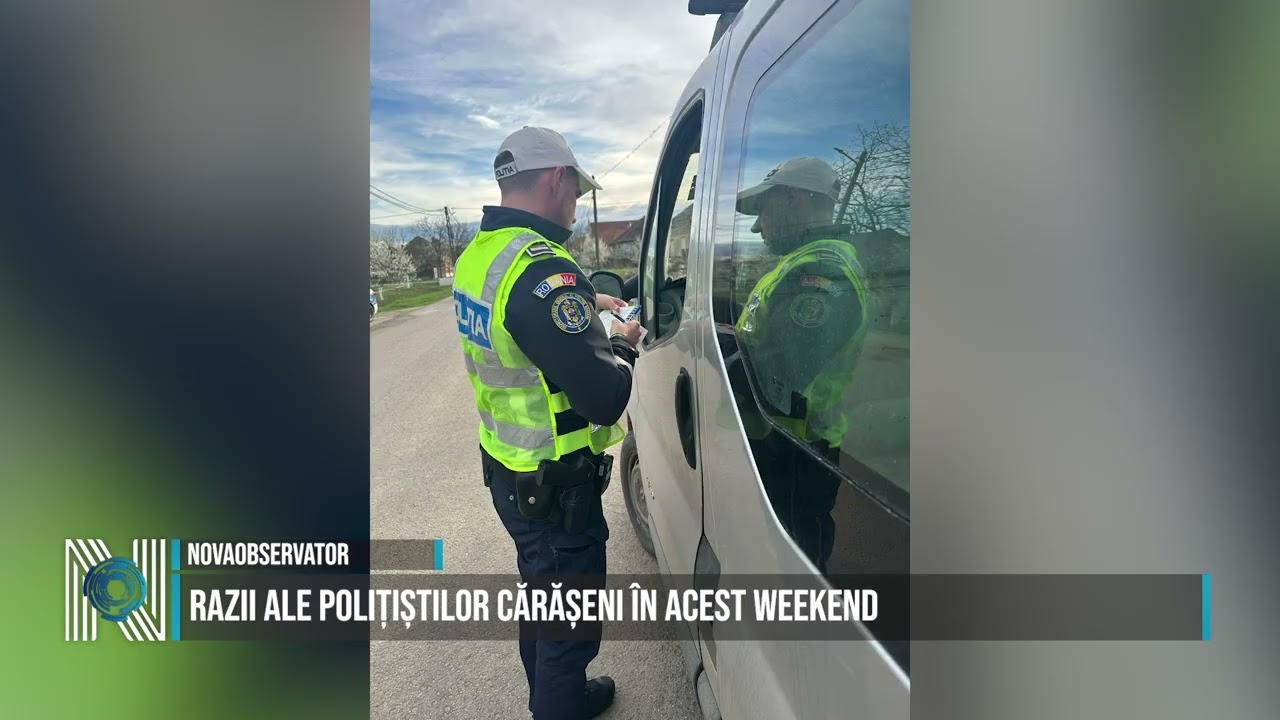 Razii ale polițiștilor cărășeni în acest weekend