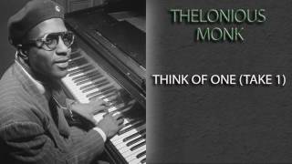 THELONIOUS MONK - THINK OF ONE (TAKE 1)
