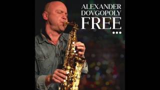 Alexander Dovgopoly - Free - New Release 2016