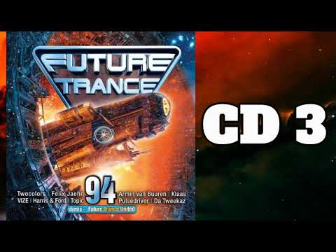 🌟 Future Trance 94 - CD 3: Mixed BY Future Trance United 🌟
