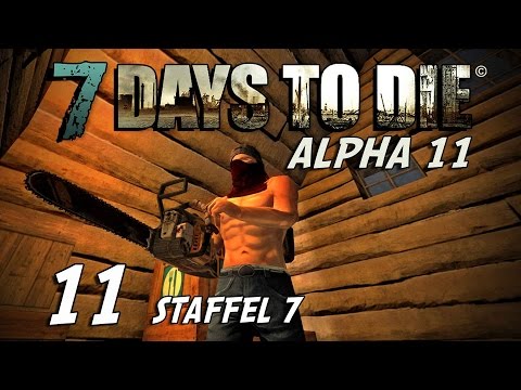7 Days to Die S07E11 - Kettensägen Killer [Alpha 11] [Gameplay German Deutsch] [Let's Play]