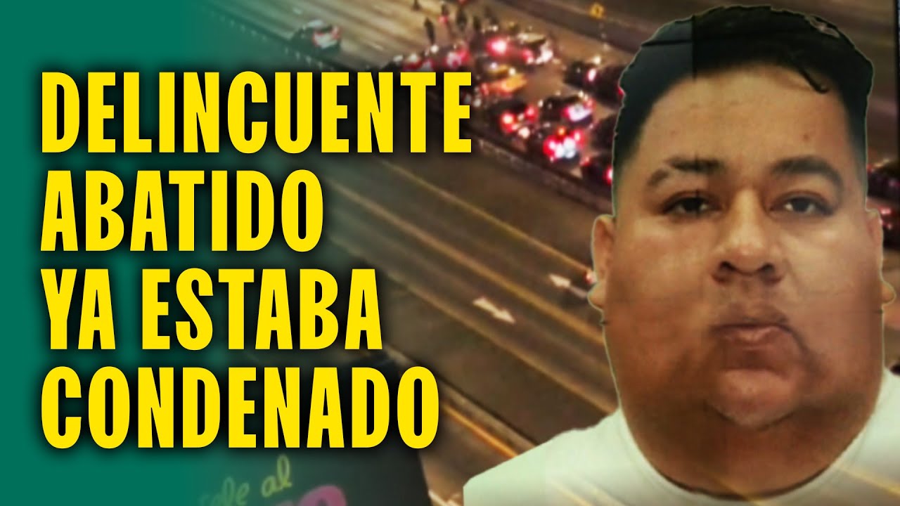 El temible historial de los abatidos en Vía Expresa: Uno tenía condena de 35 años en penal de Pasco