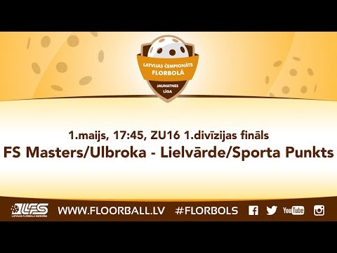 Jaunatnes līga: ZU16 1.divīzijas fināls FS Masters/Ulbroka - Lielvārde/Sporta Punkts (1.05.2019)