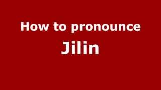 How to pronounce Jilin