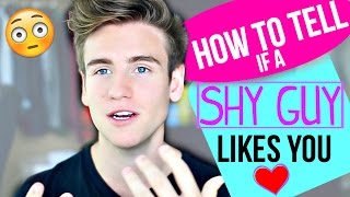 How To Tell If A SHY Guy Likes You!