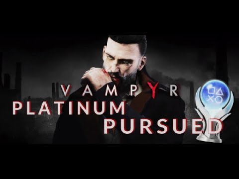 Vampyr | Platinum Pursued 🏆 - All Trophies