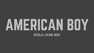 Estelle - American Boy (feat. Kanye West) (Lyrics)
