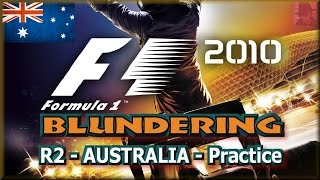 F1 2010 BLUNDERING - PS3 - Round 2 : Australia - Practice
