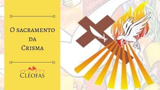 O sacramento da Crisma