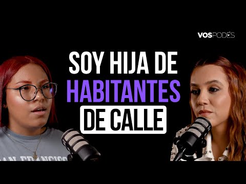 SOY HIJA DE HABITANTES DE CALLE (CON: NATALIA PEREIRA) |Vos podés el podcast - EP 127|
