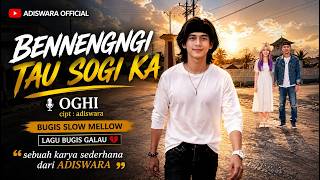 Download lagu BENNENGNGI TAU SOGI KA - OGHI | Lagu Bugis Slow Mellow Menyentuh Hati mp3
