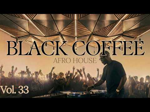 Black Coffee Songs | Afro House 2026 | Deep Melodic Mix Vol. 33 🎵