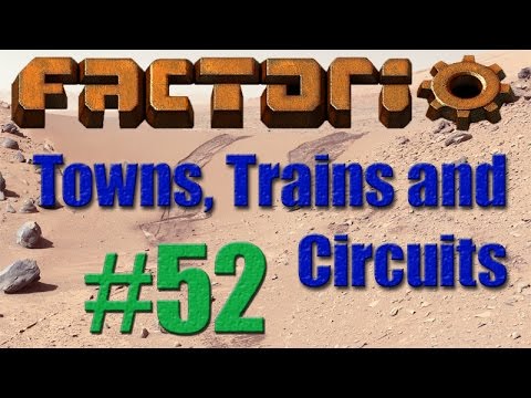 Factorio - Towns, Trains and Circuits (CCT) - 52 - Cleaning Up