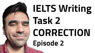 IELTS Writing Task 2 Correction -- Episode 2