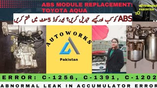 ABS Module replacement of Toyota Aqua| C1256 |Toyota Techstream | C1391 Abnormal leak in accumulator