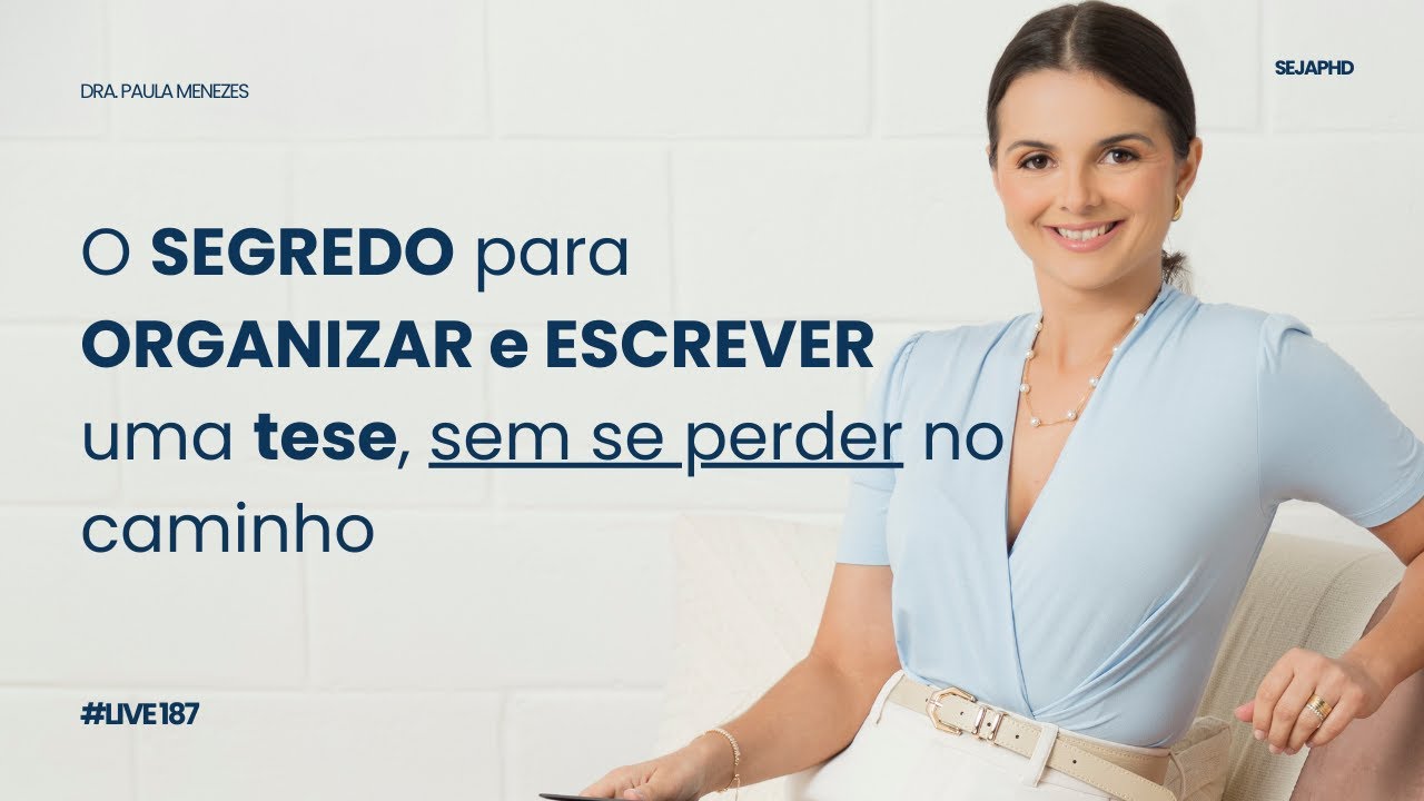 Live #187: O SEGREDO para ORGANIZAR e ESCREVER uma tese, sem se perder no caminho